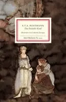 E. T. A. Hoffmann - Das fremde Kind, Inbunden