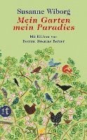 Susanne Wiborg - Mein Garten, mein Paradies, Häftad
