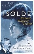 Isolde. Richard Wagners Tochter
