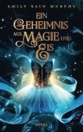 Ein Geheimnis aus Magie und Eis