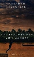 Abraham Verghese - Die Träumenden von Madras, Inbunden