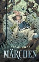 Oscar Wilde - Märchen, Inbunden