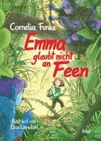 Cornelia Funke - Emma glaubt nicht an Feen, Inbunden