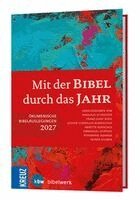 Maria Jespen, Nikolaus Schneider, Franz-Josef Bode, Jochen Cornelius-Bundschuh, Emmanuel Sfiatkos, Rosemarie Wenner, Heiner Wilmer - Mit der Bibel durch das Jahr 2027, Inbunden