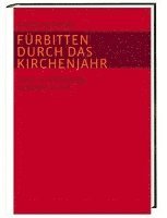 Wolfgang Raible - Fürbitten durch das Kirchenjahr, Inbunden