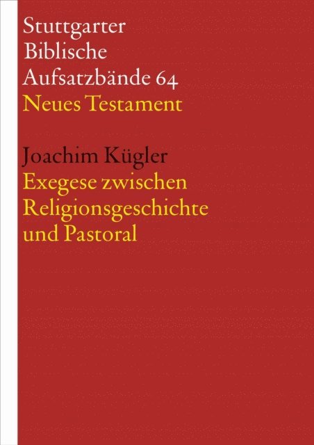 Joachim Kugler - Exegese zwischen Religionsgeschichte und Pastoral, E-bok