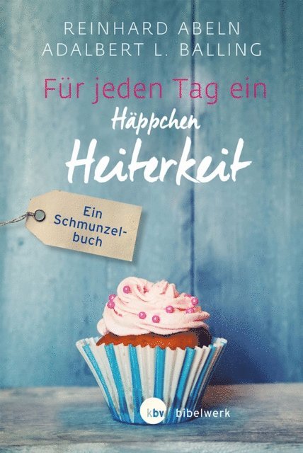 Adalbert L. Balling, Reinhard Abeln - Für jeden Tag ein Häppchen Heiterkeit, E-bok