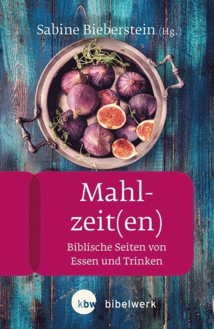 Hildegard Scherer, Katrin Gies, Simone Birkel, Joachim Kugler, Eleonore Reuter, Yvonne Sophie Thone, Anneliese Hecht, Ulrike Bechmann, Sabine Bieberstein, Sabine Bieberstein - Mahlzeit(en), E-bok