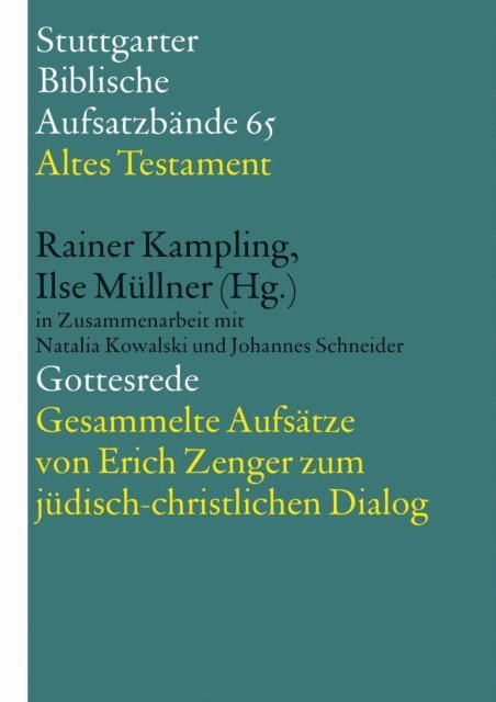 Johannes Schneider, Natalia Kowalski, Ilse Mullner, Rainer Kampling - Gottesrede. Gesammelte Aufsätze von Erich Zenger zum jüdisch-christlichen Dialog, E-bok