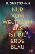 Nur vom Weltraum aus ist die Erde blau