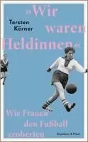 Torsten Körner - 'Wir waren Heldinnen', Inbunden. Tillgänglighet: Lägg i varukorg
