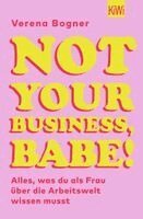 Verena Bogner - Not Your Business, Babe!, Häftad