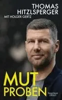 Holger Gertz, Thomas Hitzlsperger - Mutproben, Inbunden. Tillgänglighet: Lägg i varukorg