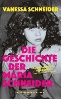 Vanessa Schneider - Die Geschichte der Maria Schneider, Inbunden