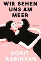 Dorit Rabinyan - Wir sehen uns am Meer, Häftad