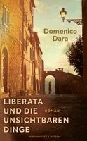 Domenico Dara - Liberata und die unsichtbaren Dinge, Inbunden