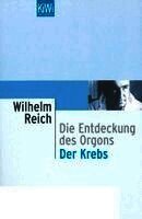 Die Entdeckung des Orgons / Der Krebs