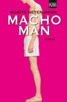 Moritz Netenjakob - Macho Man, Häftad