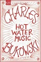 Charles Bukowski - Hot Water Music, Häftad