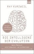 Die Intelligenz der Evolution Wenn Mensch und Computer verschmelzen