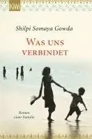 Shilpi Somaya Gowda - Was uns verbindet, Häftad