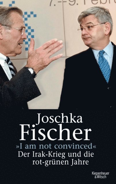 Joschka Fischer - "I am not convinced", E-bok