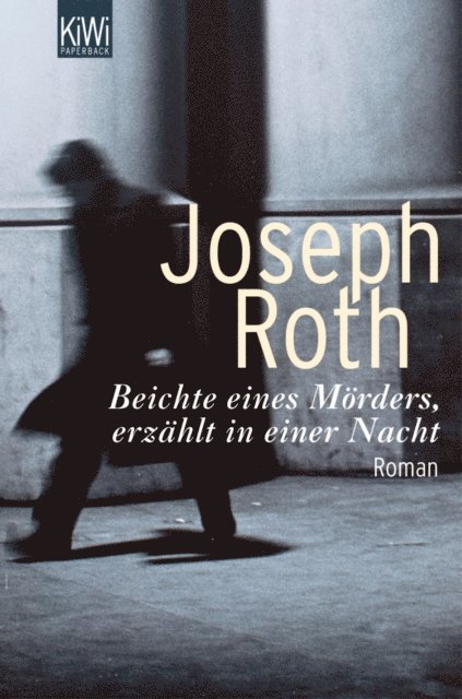 Joseph Roth - Beichte eines Mörders, erzählt in einer Nacht, E-bok