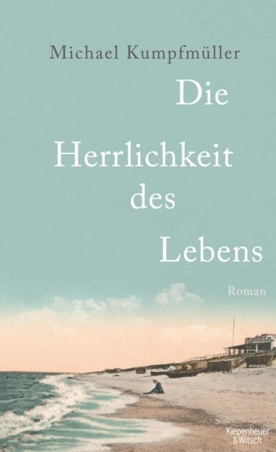 Michael Kumpfmuller - Die Herrlichkeit des Lebens, E-bok