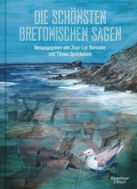 Tilman Spreckelsen, Jean-Luc Bannalec - Die schönsten bretonischen Sagen, E-bok