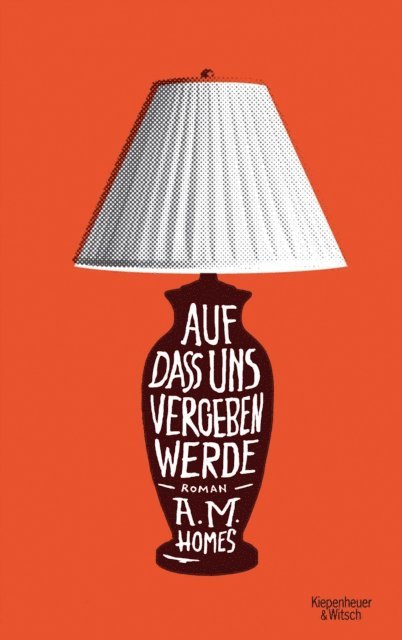A.M. Homes - Auf dass uns vergeben werde, E-bok