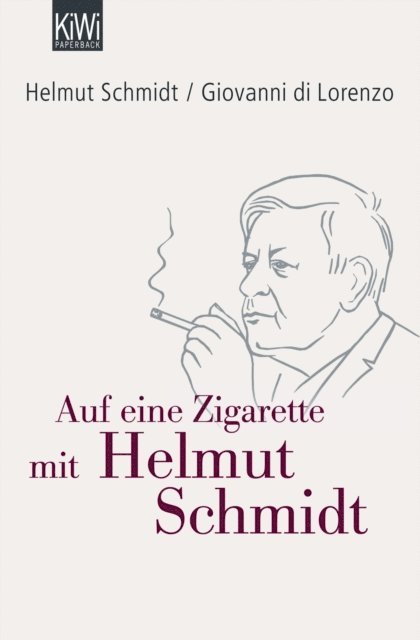 Giovanni di Lorenzo, Helmut Schmidt - Auf eine Zigarette mit Helmut Schmidt, E-bok