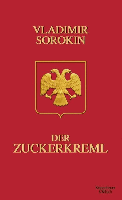 Vladimir Sorokin - Der Zuckerkreml, E-bok