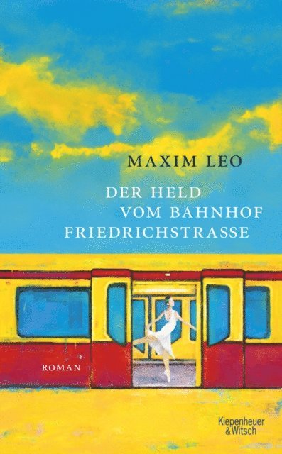 Maxim Leo - Der Held vom Bahnhof Friedrichstraße, E-bok