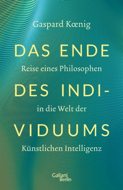 Gaspard Koenig - Das Ende des Individuums, E-bok