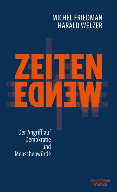 Harald Welzer, Michel Friedman - Zeitenwende - Der Angriff auf Demokratie und Menschenwürde, E-bok