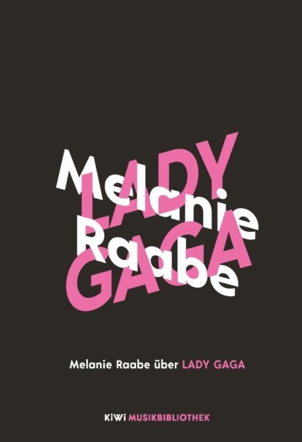 Melanie Raabe - Melanie Raabe über Lady Gaga, E-bok
