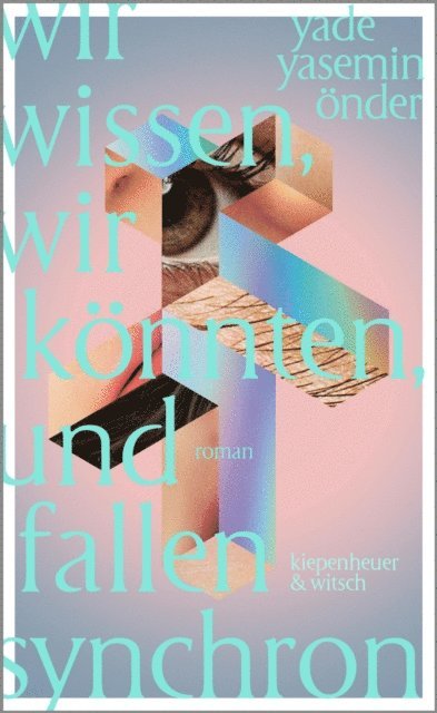 Yade Yasemin Onder - Wir wissen, wir könnten, und fallen synchron, E-bok