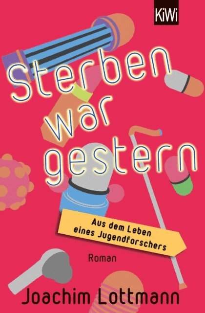 Joachim Lottmann - Sterben war gestern. Aus dem Leben eines Jugendforschers, E-bok