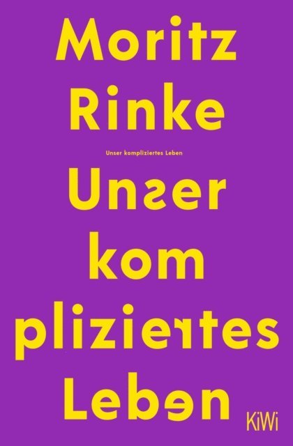 Moritz Rinke - Unser kompliziertes Leben, E-bok