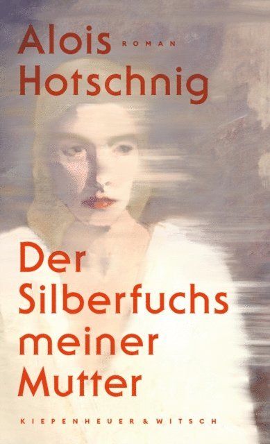 Alois Hotschnig - Der Silberfuchs meiner Mutter, E-bok