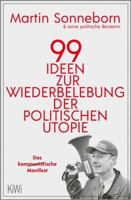 Martin Sonneborn - 99 Ideen zur Wiederbelebung der politischen Utopie, E-bok