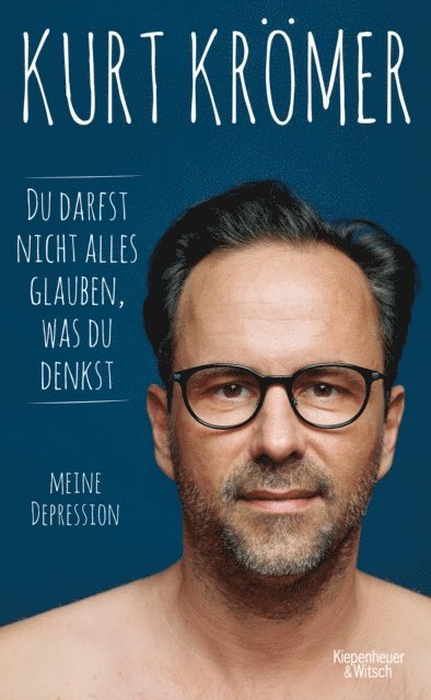 Kurt Kromer - Du darfst nicht alles glauben, was du denkst, E-bok