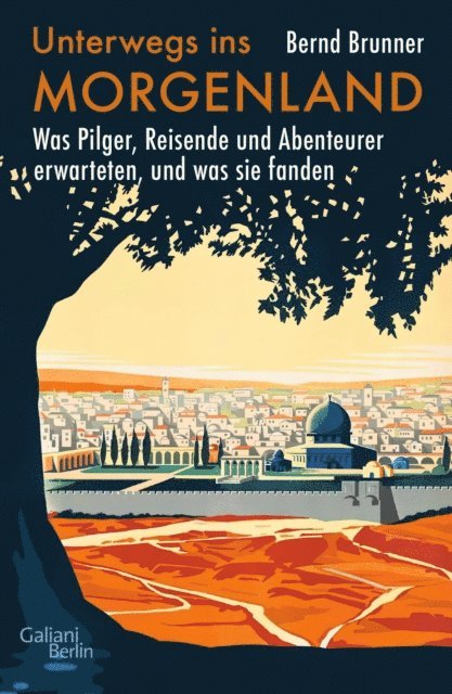 Bernd Brunner - Unterwegs ins Morgenland, E-bok
