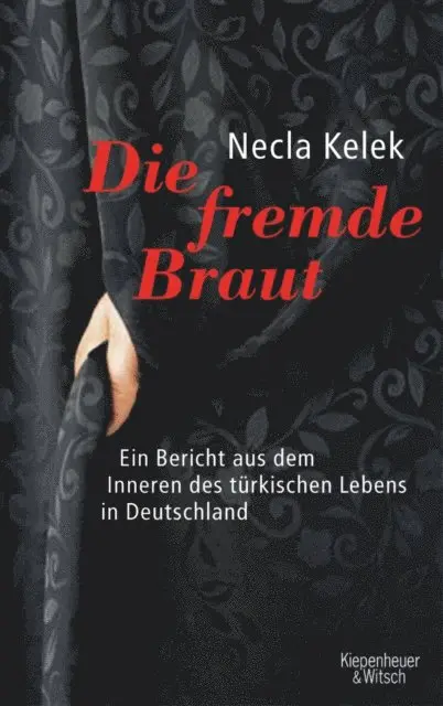 Necla Kelek - Die fremde Braut, E-bok. Tillgänglighet: Lägg i varukorg