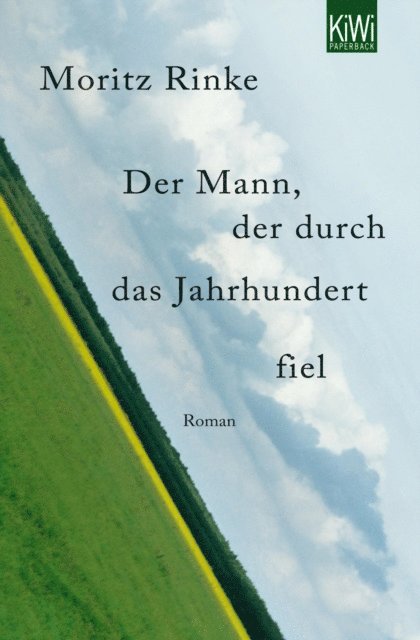 Moritz Rinke - Der Mann, der durch das Jahrhundert fiel, E-bok