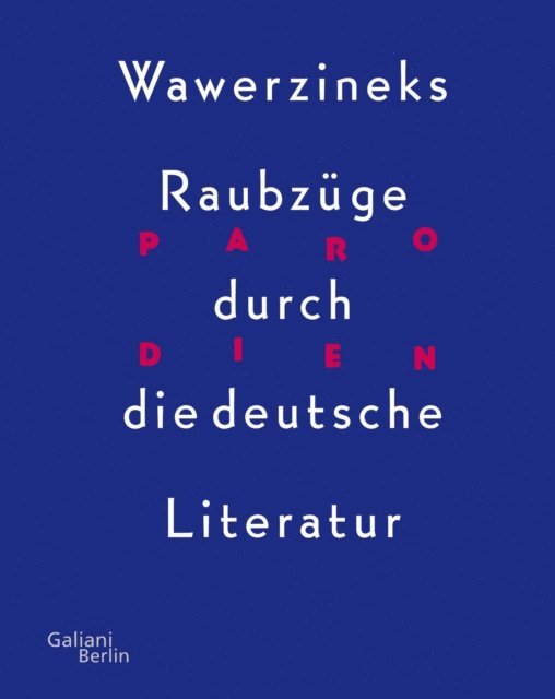 Peter Wawerzinek - Parodien. Wawerzineks Raubzüge durch die deutsche Literatur, E-bok