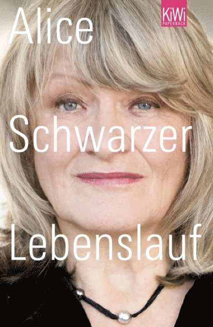 Alice Schwarzer - Lebenslauf, E-bok