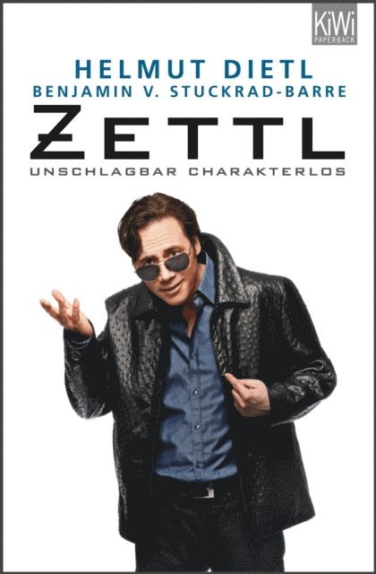 Benjamin von Stuckrad-Barre, Helmut Dietl - Zettl - unschlagbar charakterlos, E-bok