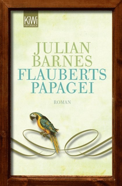 Julian Barnes - Flauberts Papagei, E-bok