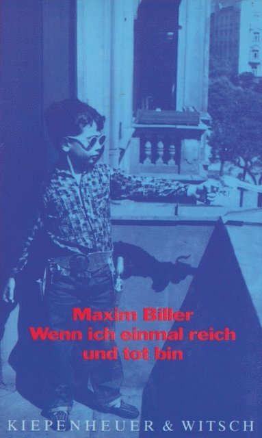 Maxim Biller - Wenn ich einmal reich und tot bin, E-bok